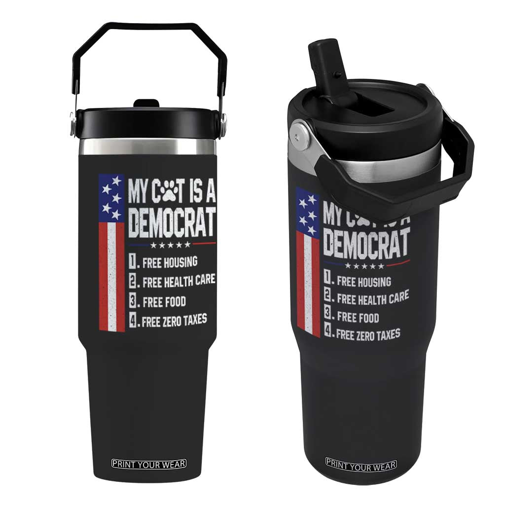 Funny My Cat Is A Democrat Flip Straw Tumbler Lazy Cat Political Humor TS12 One Size: 30 oz Black Print Your Wear