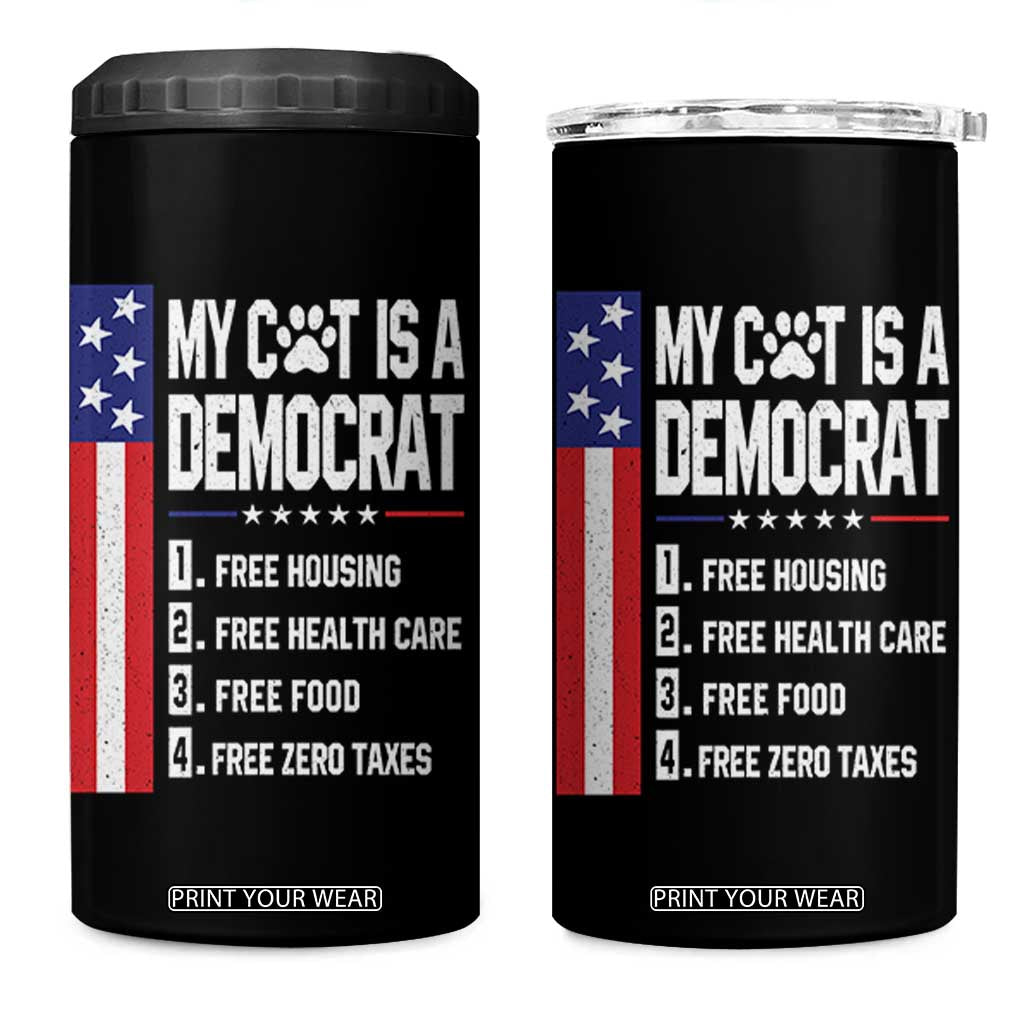Funny My Cat Is A Democrat 4 in 1 Can Cooler Tumbler Lazy Cat Political Humor TS12 One Size: 16 oz Black Print Your Wear