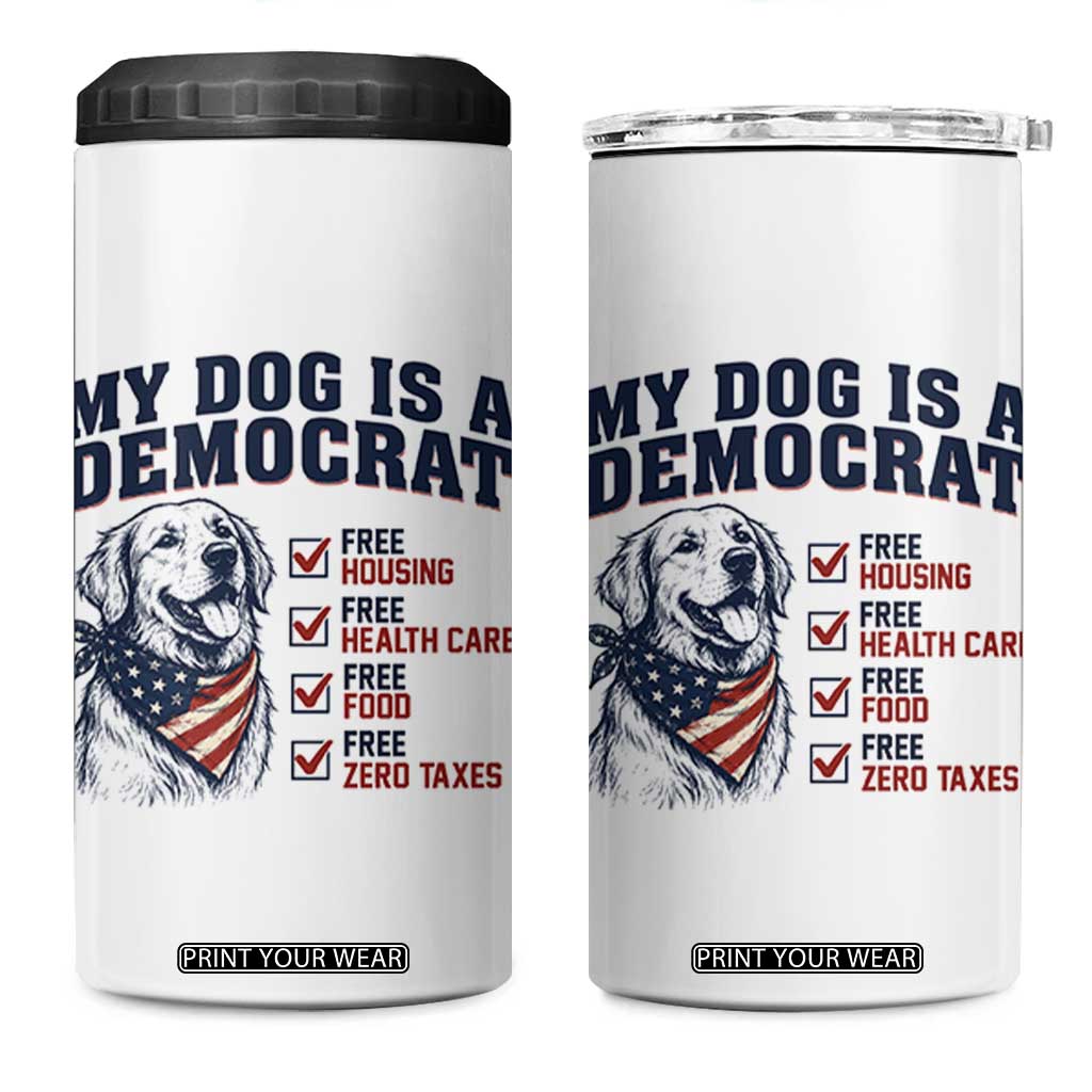 Funny Political Satire Dog Owner Gift 4 in 1 Can Cooler Tumbler My Dog Is A Democrat
