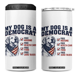 Funny Political Satire Dog Owner Gift 4 in 1 Can Cooler Tumbler My Dog Is A Democrat