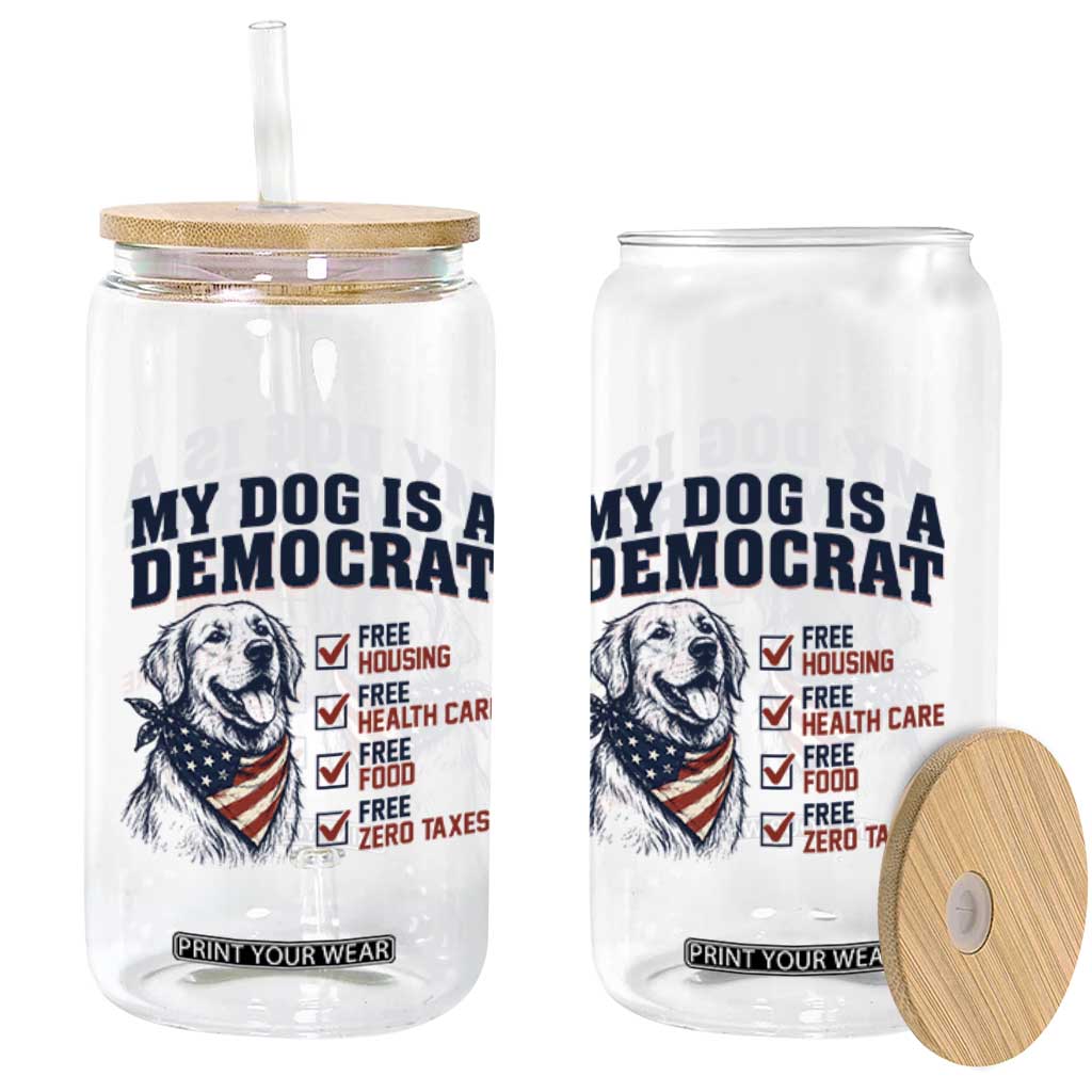 Funny Political Satire Dog Owner Gift Glass Can My Dog Is A Democrat