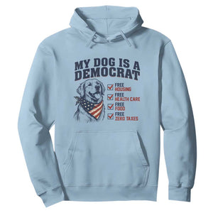 Funny Political Satire Dog Owner Gift Hoodie My Dog Is A Democrat