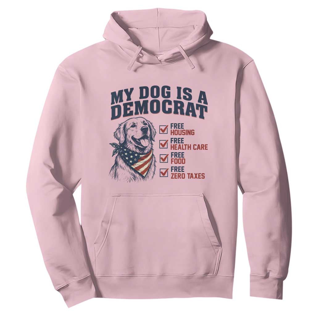 Funny Political Satire Dog Owner Gift Hoodie My Dog Is A Democrat