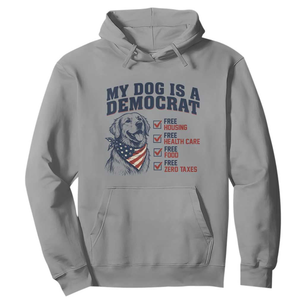 Funny Political Satire Dog Owner Gift Hoodie My Dog Is A Democrat