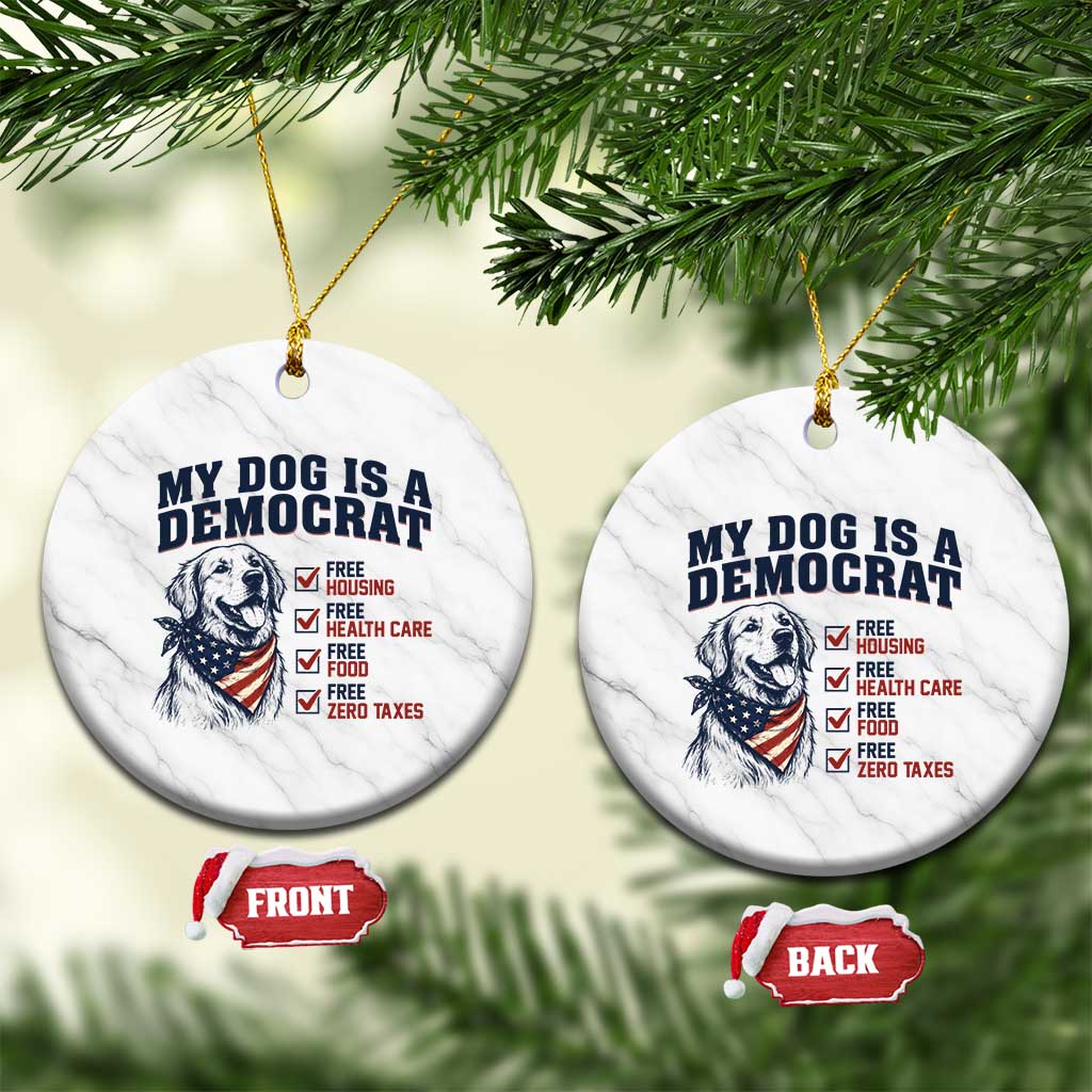 Funny Political Satire Dog Owner Gift Ceramic Ornament My Dog Is A Democrat TS12 1pc White Marble Print Your Wear