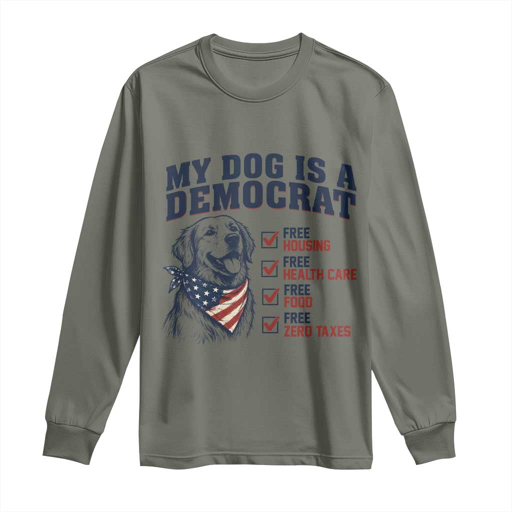 Funny Political Satire Dog Owner Gift Long Sleeve Shirt My Dog Is A Democrat