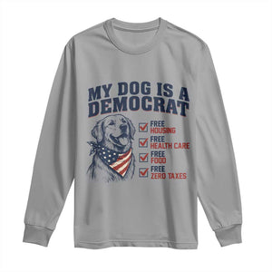 Funny Political Satire Dog Owner Gift Long Sleeve Shirt My Dog Is A Democrat