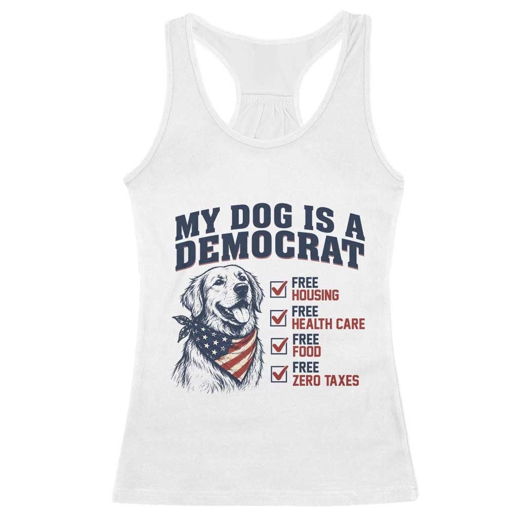 Funny Political Satire Dog Owner Gift Racerback Tank Top My Dog Is A Democrat TS12 White Print Your Wear