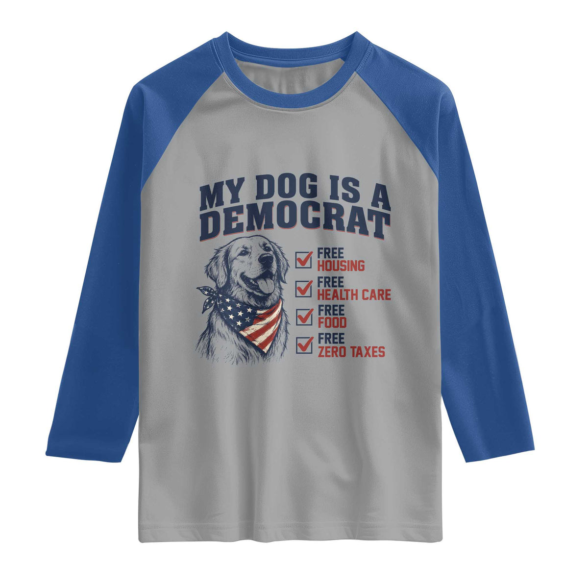 Funny Political Satire Dog Owner Gift Raglan Shirt My Dog Is A Democrat