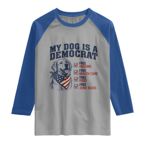 Funny Political Satire Dog Owner Gift Raglan Shirt My Dog Is A Democrat