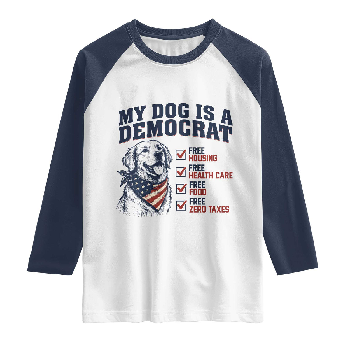 Funny Political Satire Dog Owner Gift Raglan Shirt My Dog Is A Democrat
