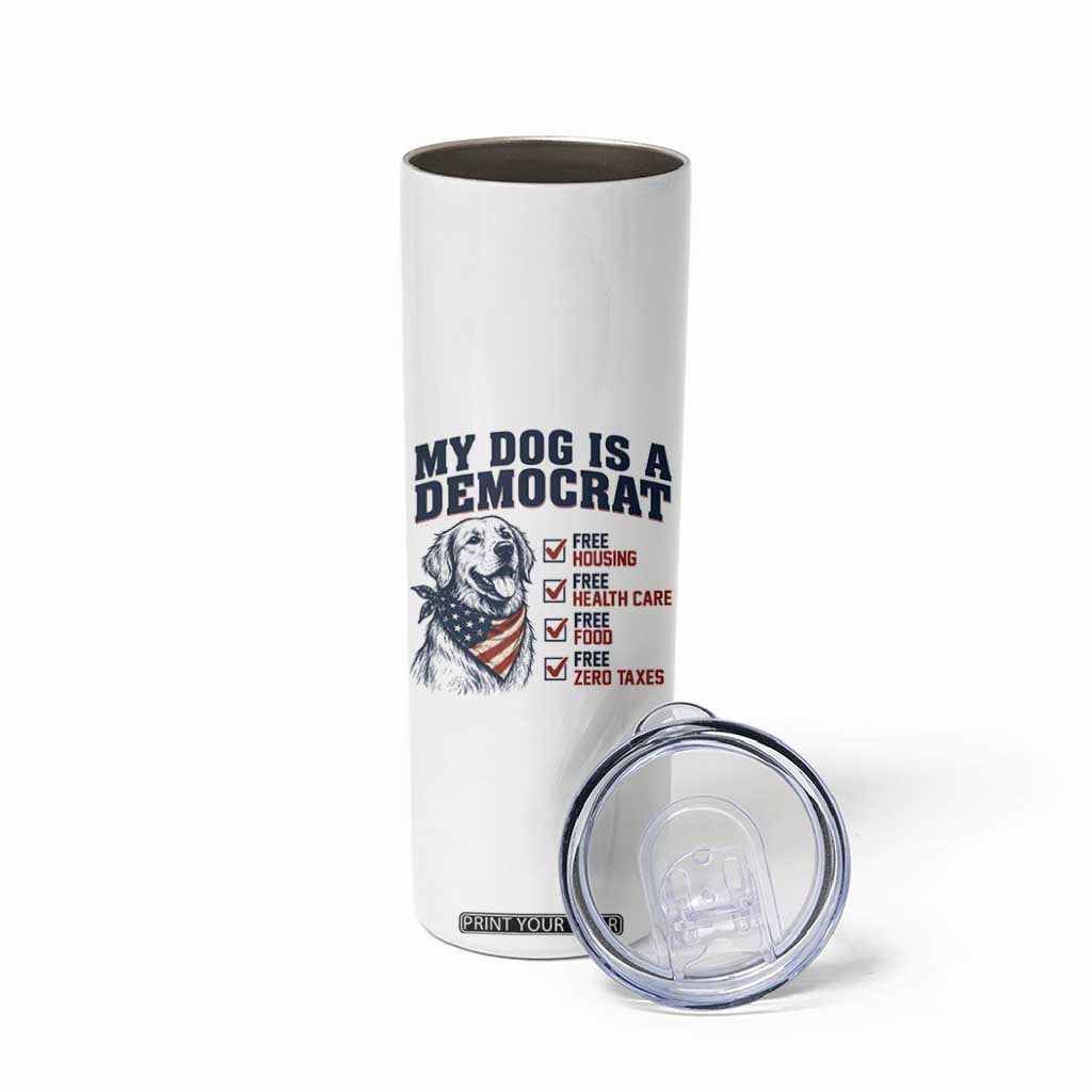 Funny Political Satire Dog Owner Gift Skinny Tumbler My Dog Is A Democrat TS12 Print Your Wear