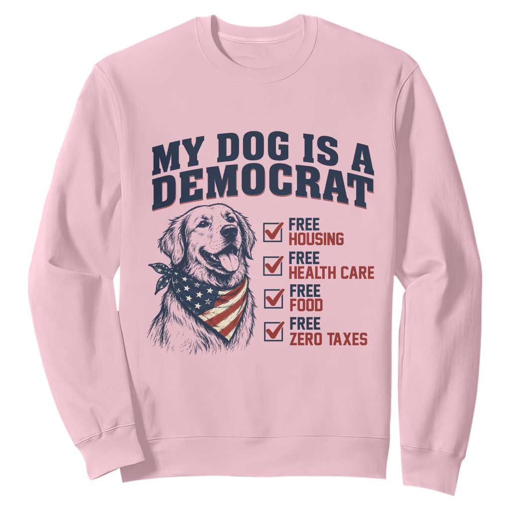 Funny Political Satire Dog Owner Gift Sweatshirt My Dog Is A Democrat