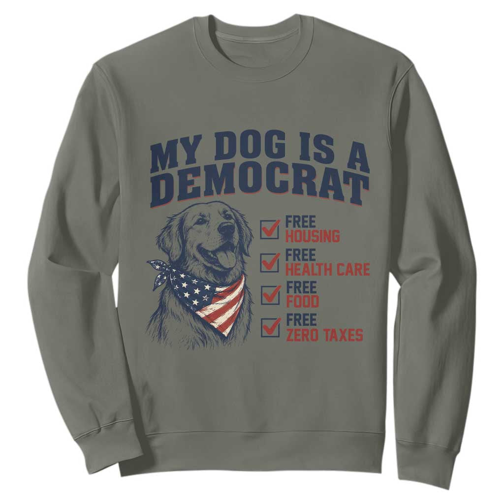 Funny Political Satire Dog Owner Gift Sweatshirt My Dog Is A Democrat