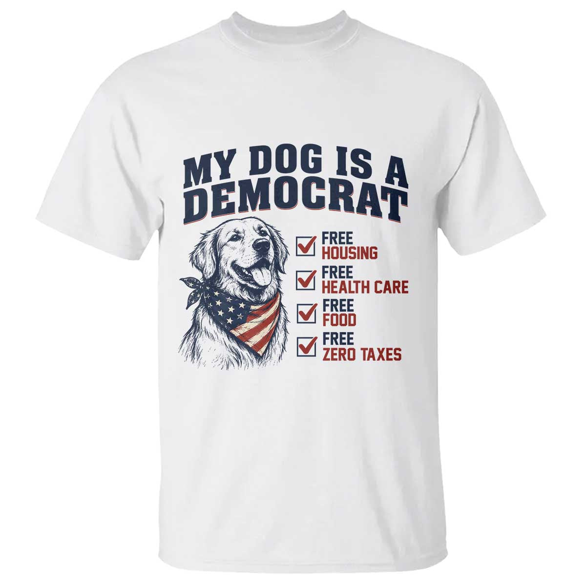 Funny Political Satire Dog Owner Gift T Shirt My Dog Is A Democrat TS12 White Print Your Wear