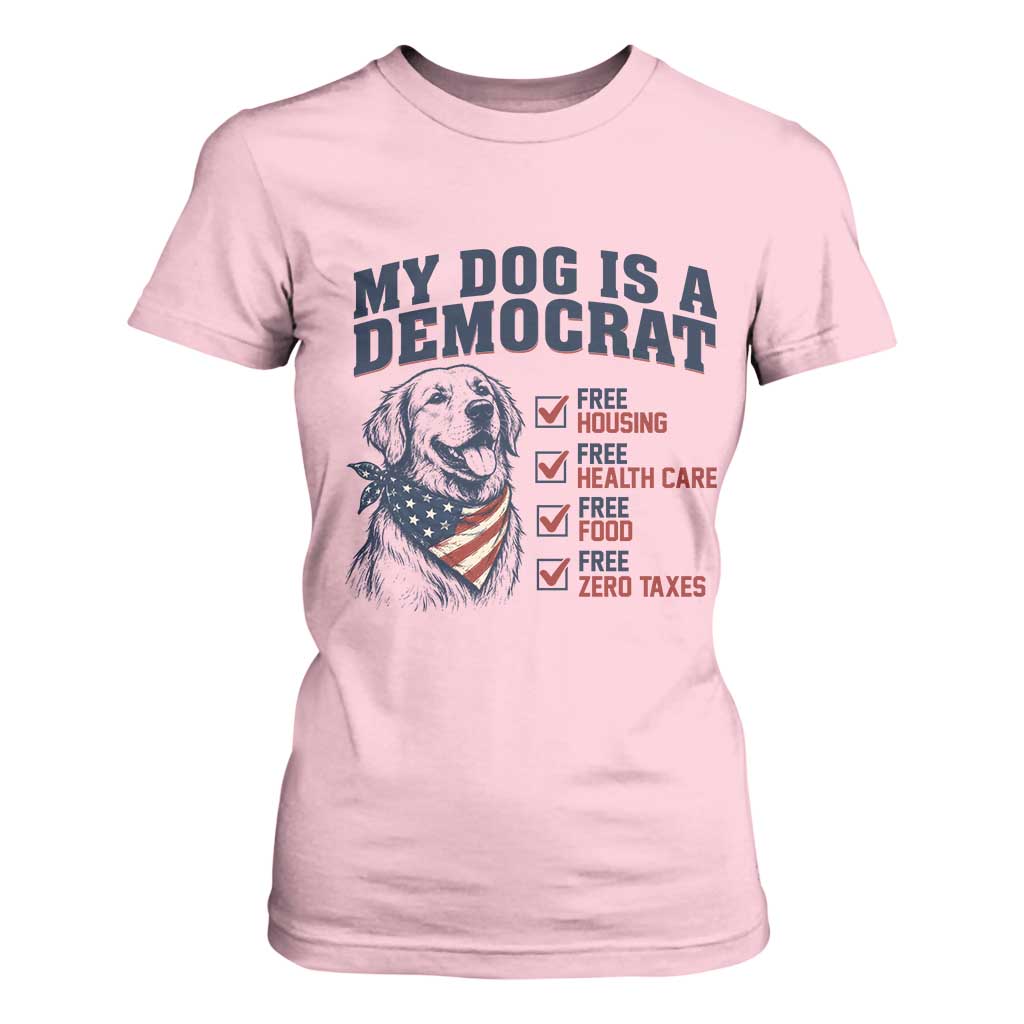 Funny Political Satire Dog Owner Gift T Shirt For Women My Dog Is A Democrat