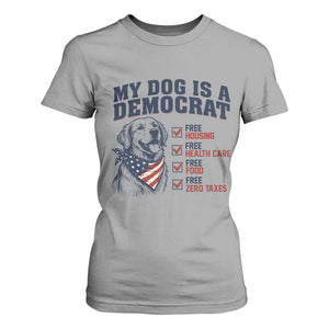 Funny Political Satire Dog Owner Gift T Shirt For Women My Dog Is A Democrat