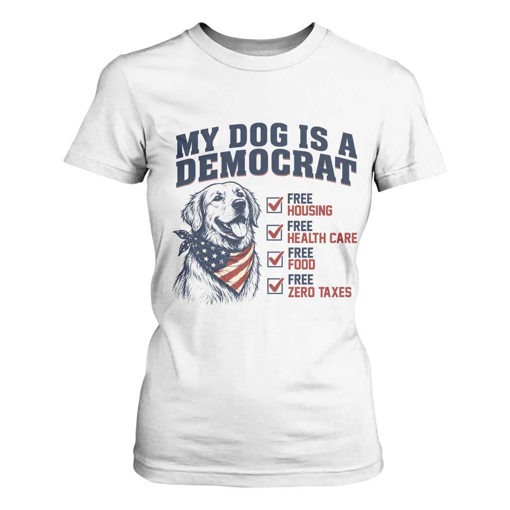 Funny Political Satire Dog Owner Gift T Shirt For Women My Dog Is A Democrat