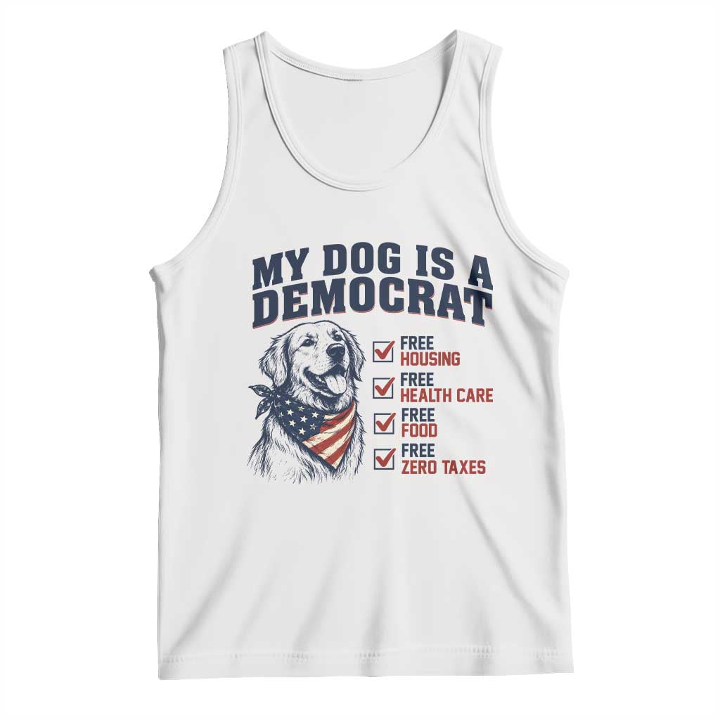 Funny Political Satire Dog Owner Gift Tank Top My Dog Is A Democrat TS12 White Print Your Wear