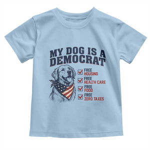 Funny Political Satire Dog Owner Gift Toddler T Shirt My Dog Is A Democrat
