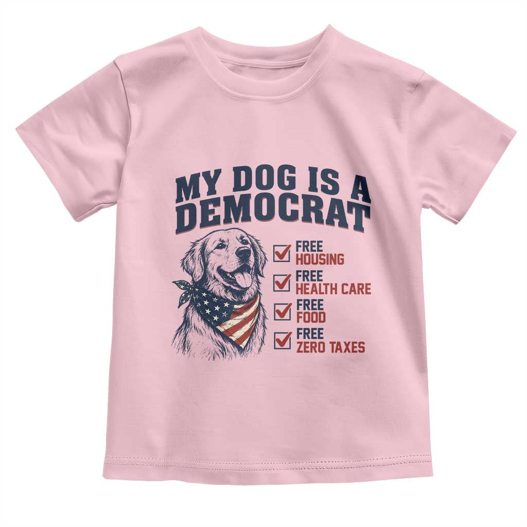 Funny Political Satire Dog Owner Gift Toddler T Shirt My Dog Is A Democrat