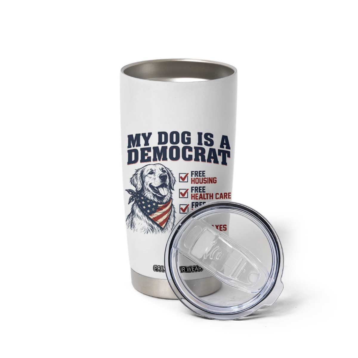 Funny Political Satire Dog Owner Gift Tumbler Cup My Dog Is A Democrat