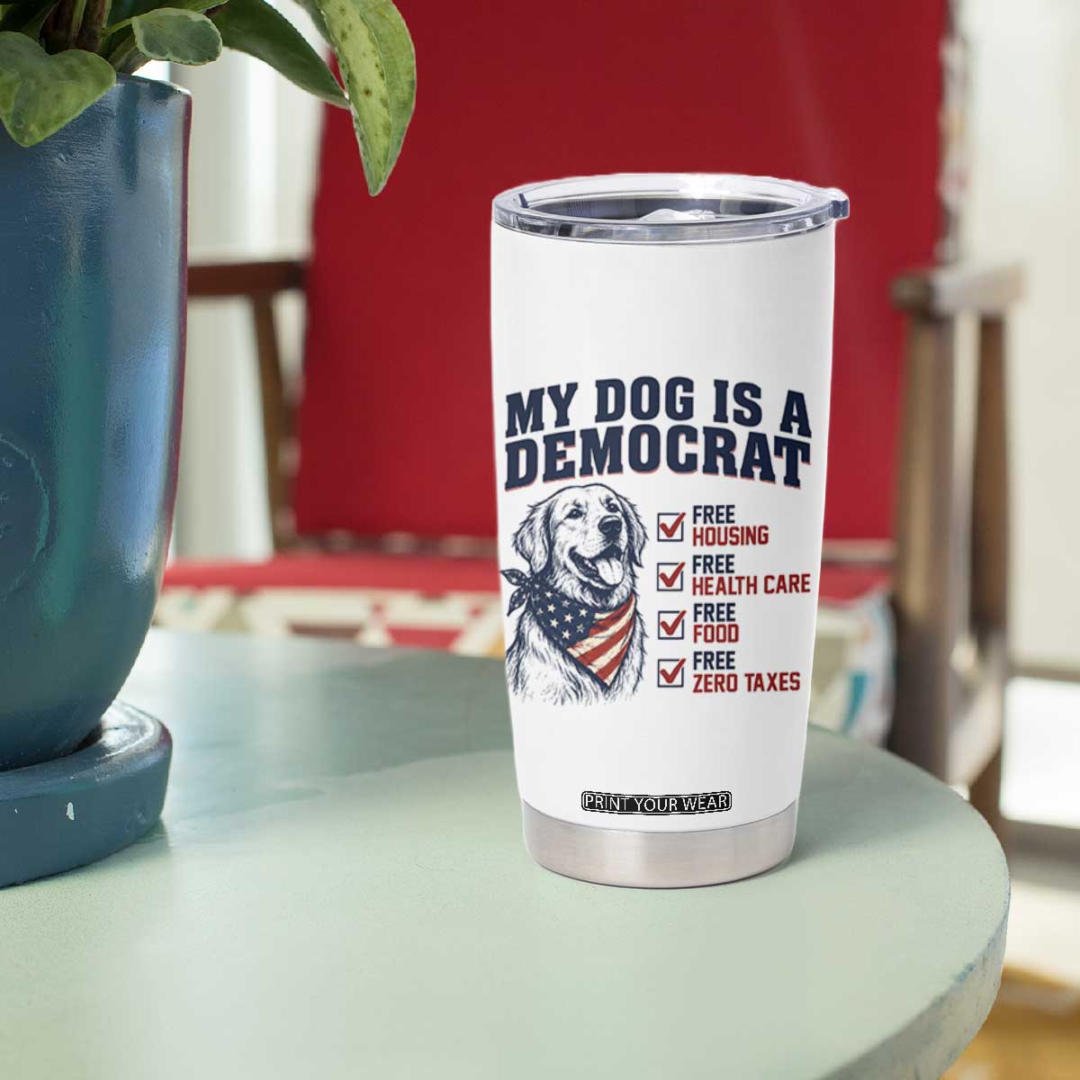 Funny Political Satire Dog Owner Gift Tumbler Cup My Dog Is A Democrat