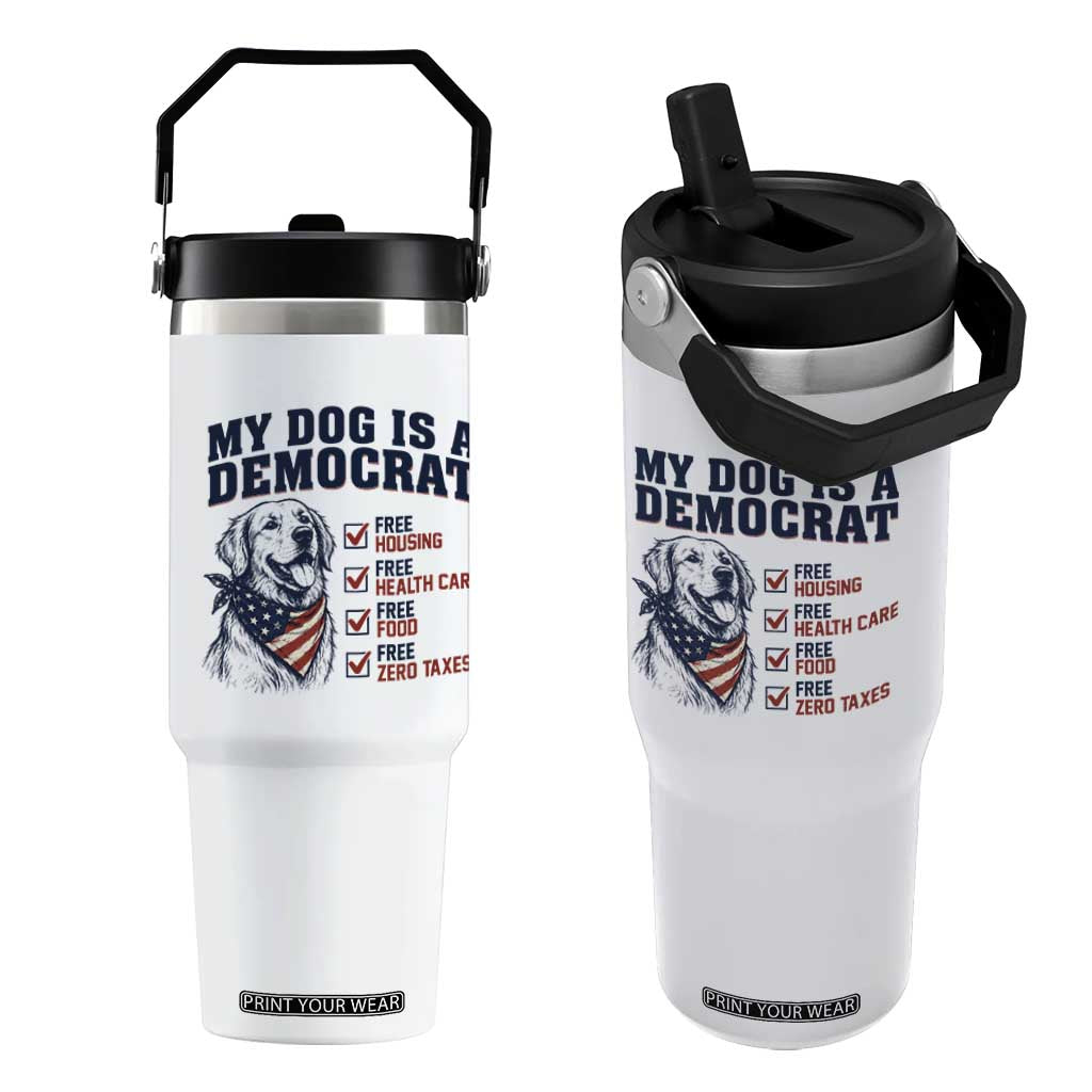 Funny Political Satire Dog Owner Gift Flip Straw Tumbler My Dog Is A Democrat TS12 One Size: 30 oz White Print Your Wear