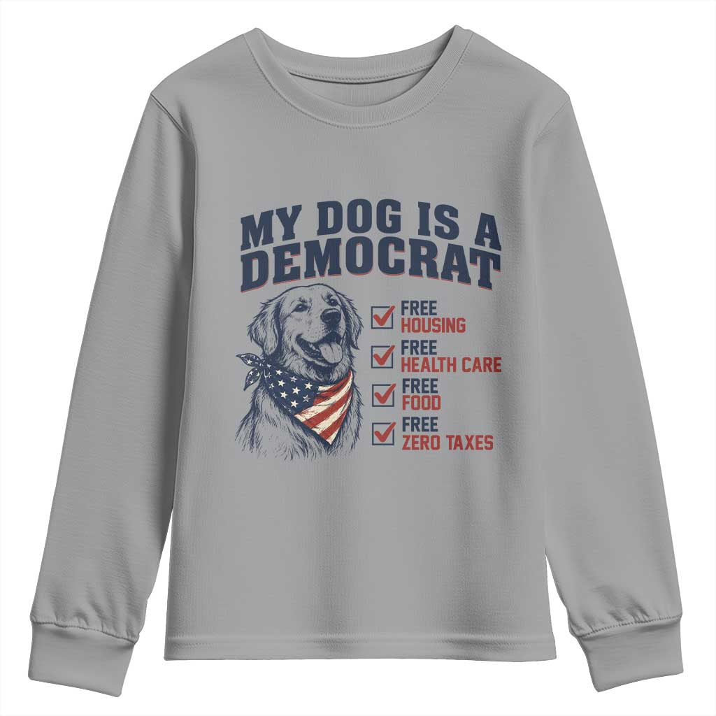 Funny Political Satire Dog Owner Gift Youth Sweatshirt My Dog Is A Democrat