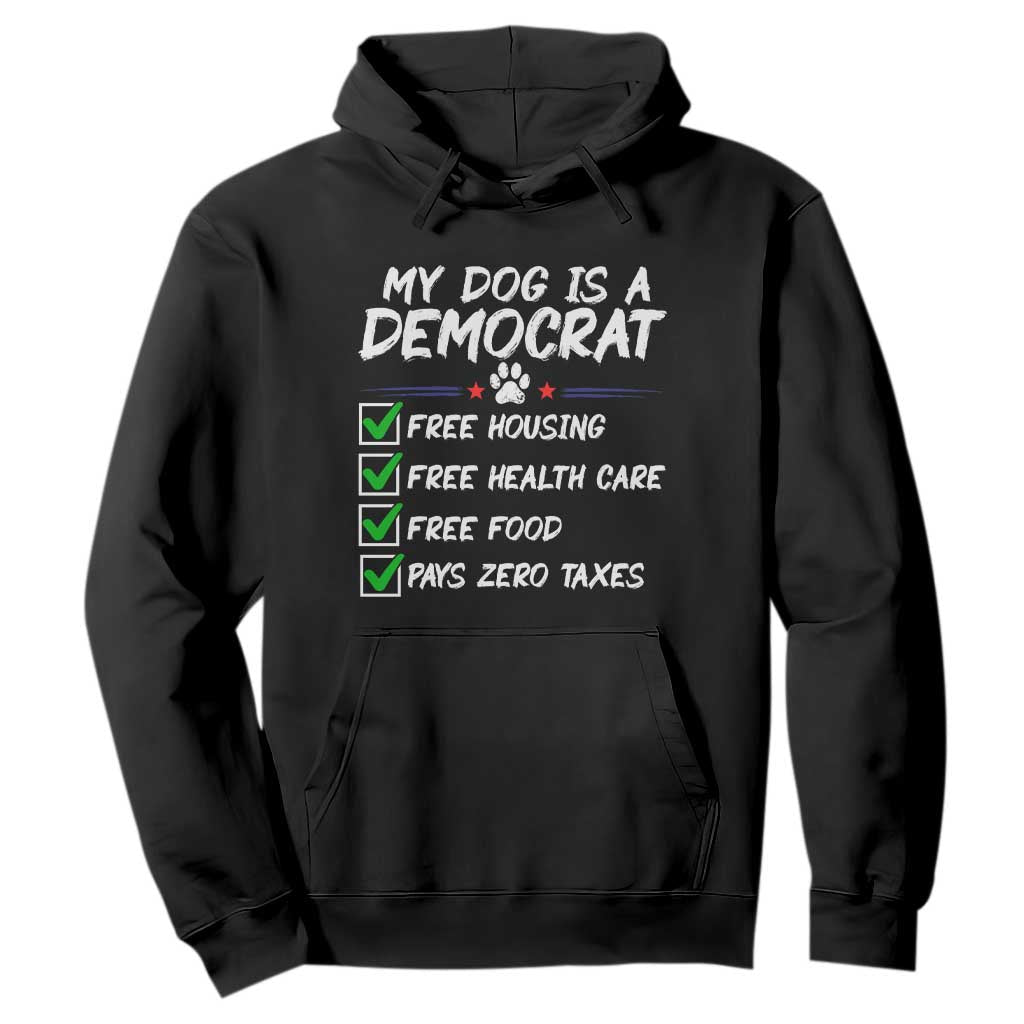 My Dog Is A Democrat Hoodie Funny Political Satire Graphic TS12 Black Print Your Wear