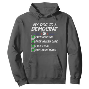 My Dog Is A Democrat Hoodie Funny Political Satire Graphic
