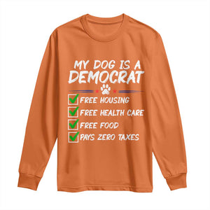 My Dog Is A Democrat Long Sleeve Shirt Funny Political Satire Graphic