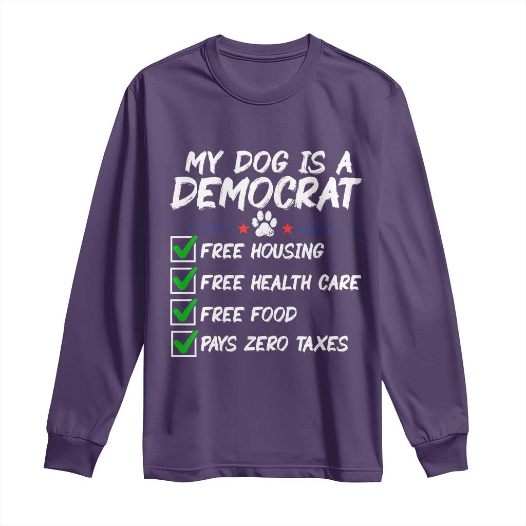 My Dog Is A Democrat Long Sleeve Shirt Funny Political Satire Graphic