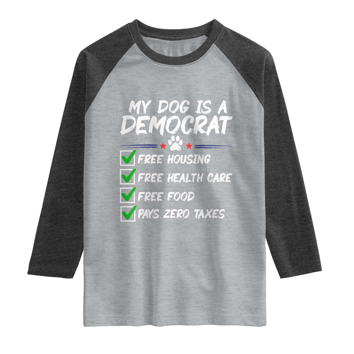My Dog Is A Democrat Raglan Shirt Funny Political Satire Graphic