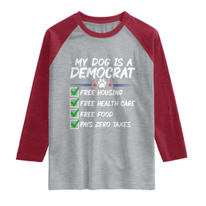 My Dog Is A Democrat Raglan Shirt Funny Political Satire Graphic