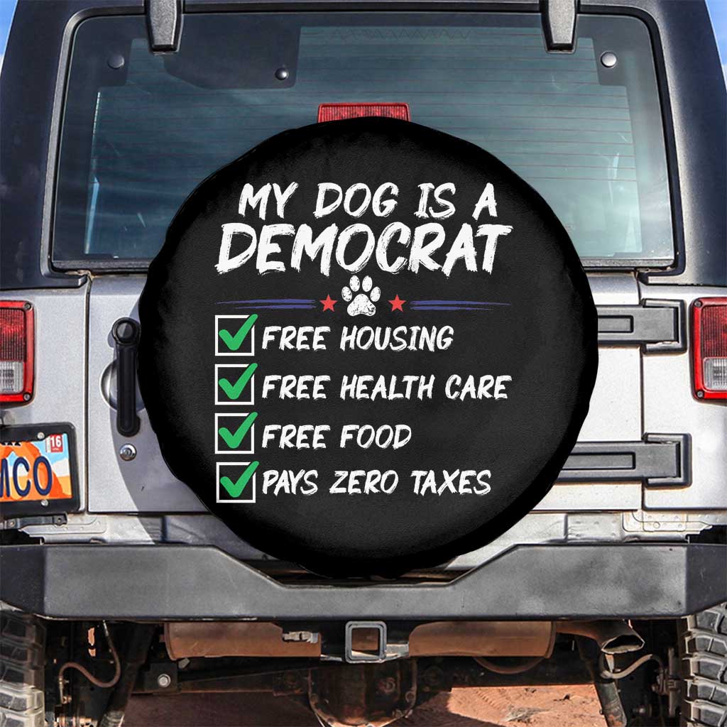 My Dog Is A Democrat Spare Tire Cover Funny Political Satire Graphic TS12 No hole Black Print Your Wear