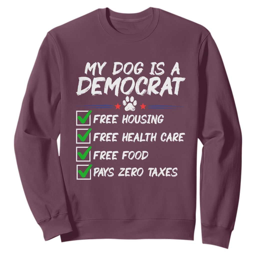 My Dog Is A Democrat Sweatshirt Funny Political Satire Graphic