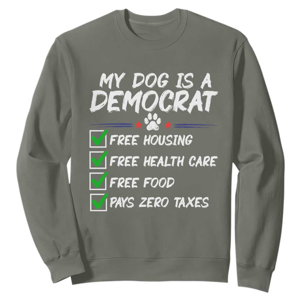 My Dog Is A Democrat Sweatshirt Funny Political Satire Graphic