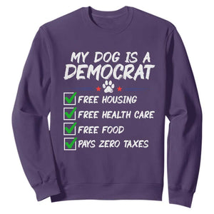My Dog Is A Democrat Sweatshirt Funny Political Satire Graphic