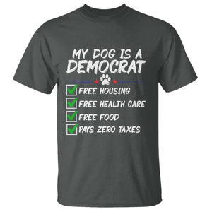 My Dog Is A Democrat T Shirt Funny Political Satire Graphic TS12 Dark Heather Print Your Wear