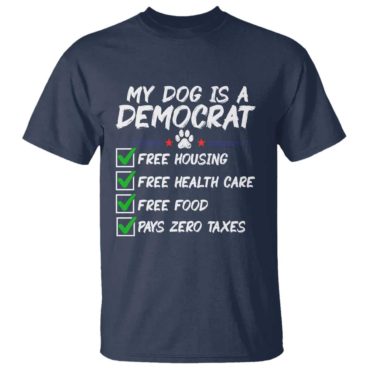 My Dog Is A Democrat T Shirt Funny Political Satire Graphic TS12 Navy Print Your Wear