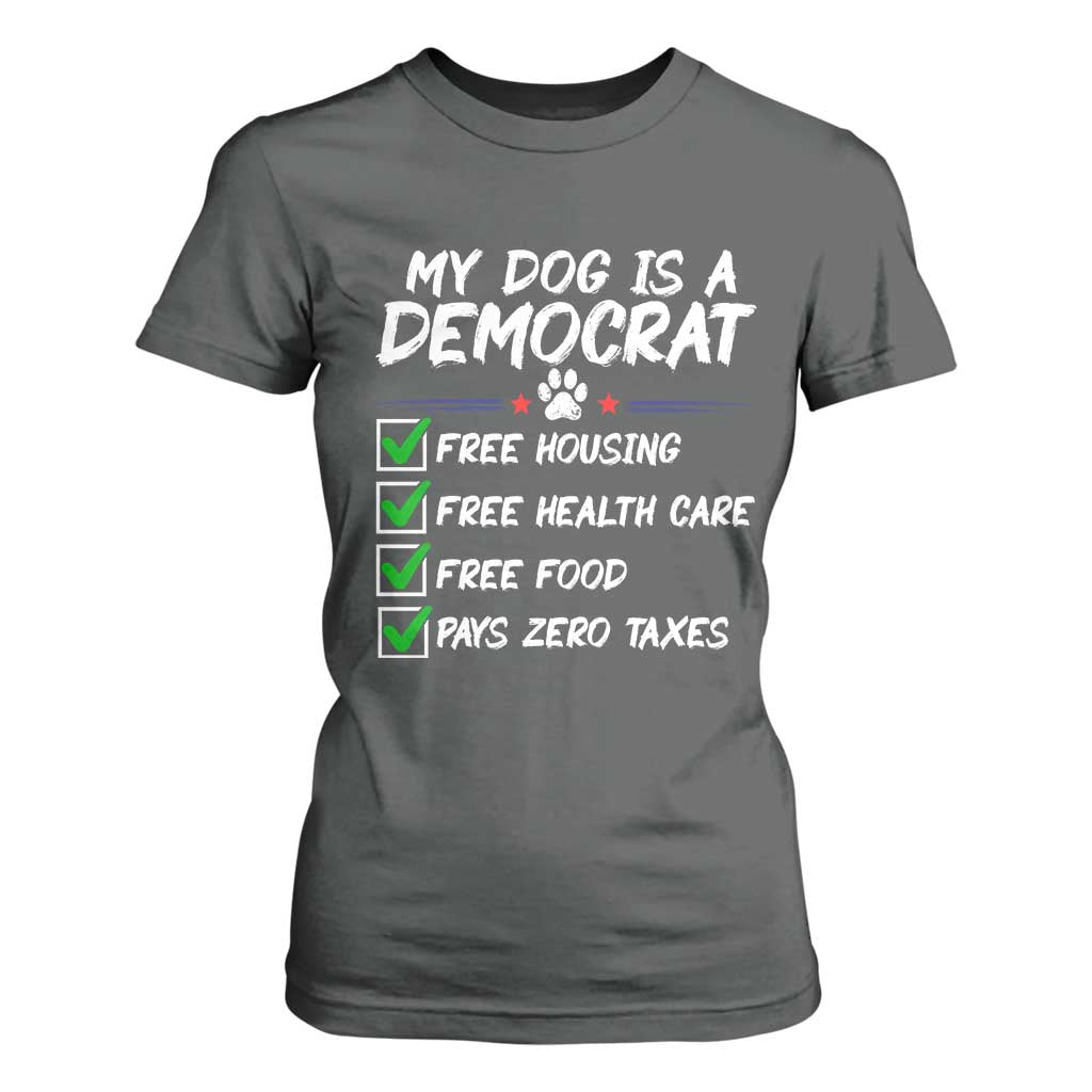 My Dog Is A Democrat T Shirt For Women Funny Political Satire Graphic