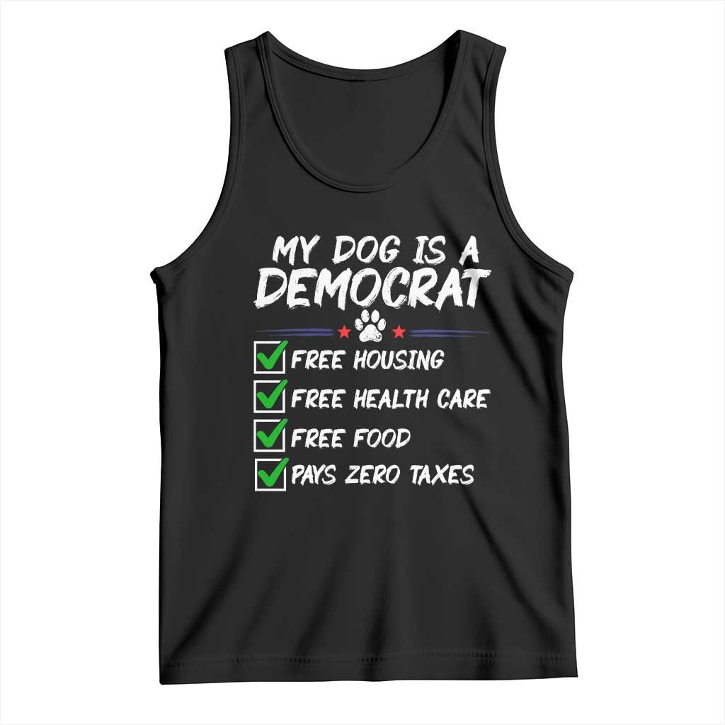 My Dog Is A Democrat Tank Top Funny Political Satire Graphic TS12 Black Print Your Wear