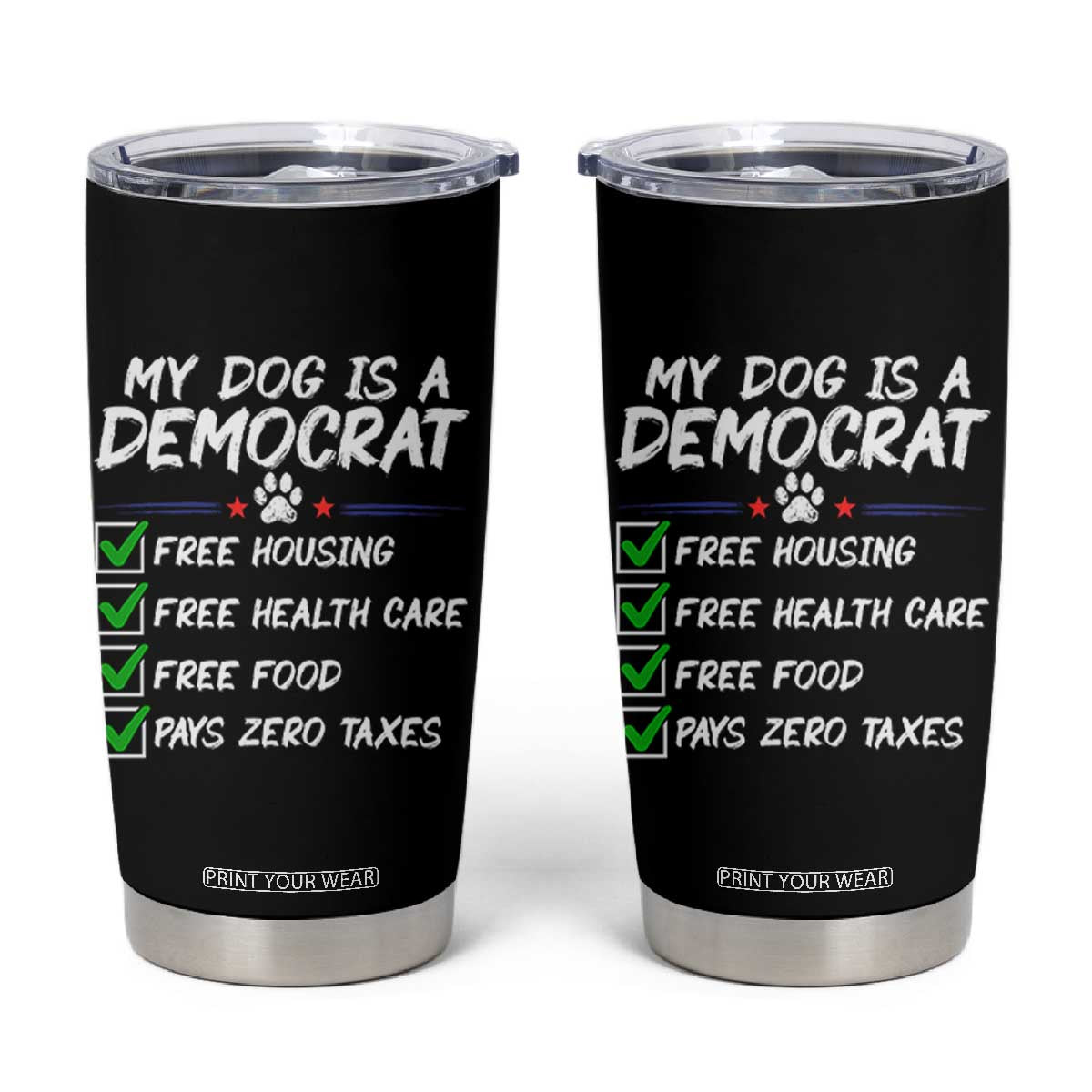 My Dog Is A Democrat Tumbler Cup Funny Political Satire Graphic