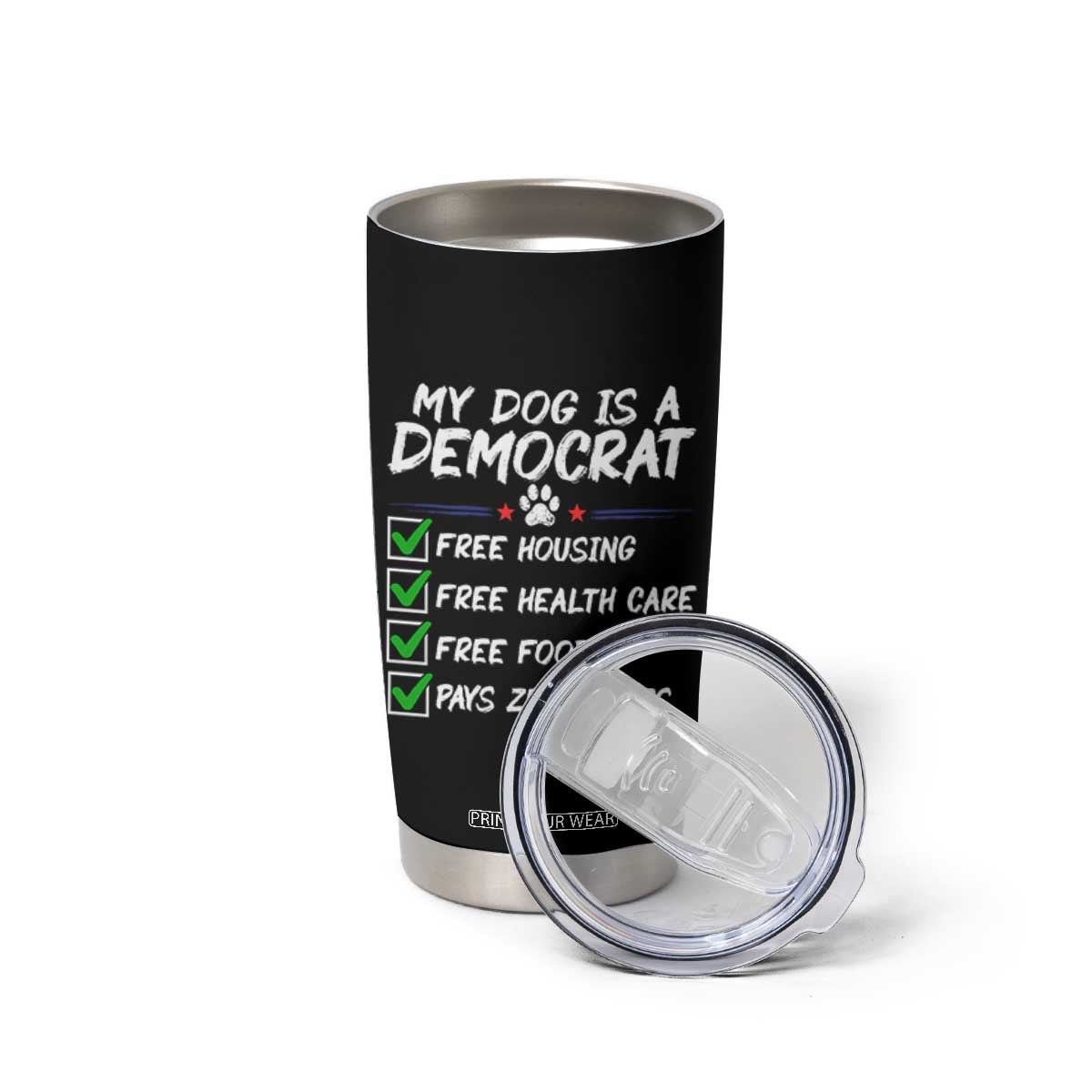 My Dog Is A Democrat Tumbler Cup Funny Political Satire Graphic