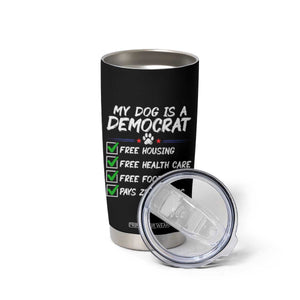 My Dog Is A Democrat Tumbler Cup Funny Political Satire Graphic