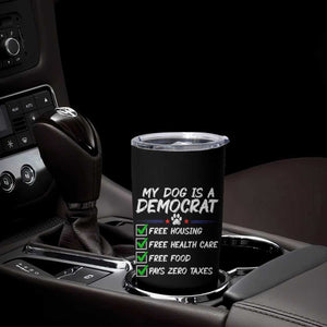My Dog Is A Democrat Tumbler Cup Funny Political Satire Graphic