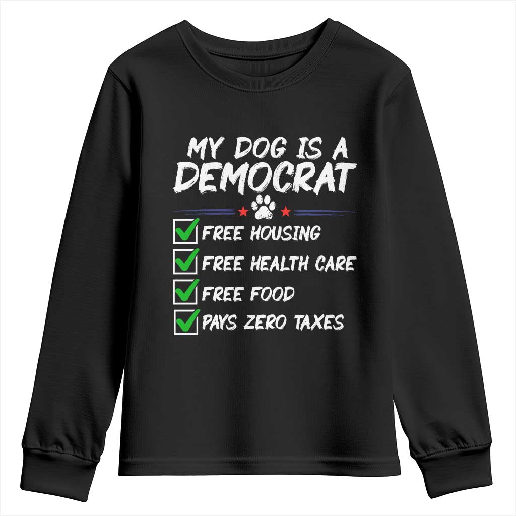 My Dog Is A Democrat Youth Sweatshirt Funny Political Satire Graphic TS12 Black Print Your Wear