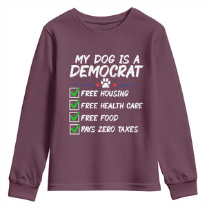 My Dog Is A Democrat Youth Sweatshirt Funny Political Satire Graphic TS12 Maroon Print Your Wear