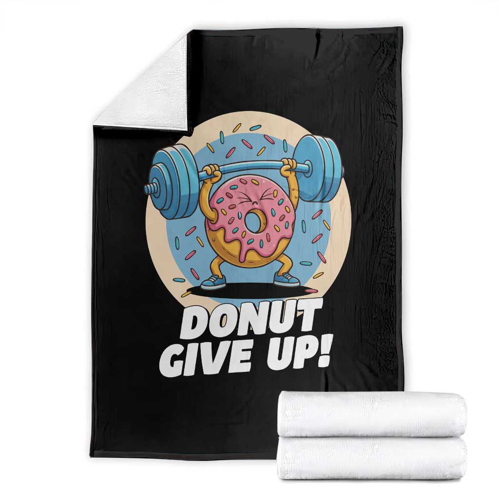 Donut Give Up Throw Blanket Funny Gym Workout Donut Lover Gift TS12 Black Print Your Wear